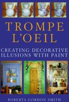 Trompe L'Oeil: Creating Decorative Illusions With Paint 0891348883 Book Cover