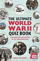 The Ultimate World War II Quiz Book: 1,000 Questions and Answers to Test Your Knowledge 178243822X Book Cover