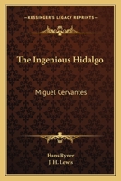 The Ingenious Hidalgo: Miguel Cervantes 1163175498 Book Cover