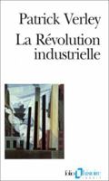 La Révolution industrielle 2070327698 Book Cover