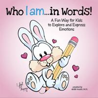 Who I am...in Words! 0997711523 Book Cover