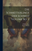 Die Schmetterlinge der Schweiz Volume Bd. 2 1021398306 Book Cover
