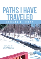 Paths I Have Traveled : What If? Expanded 179607330X Book Cover