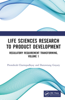 Life Sciences Research to Product Development: Regulatory Requirement Transforming, Volume 1 1032504269 Book Cover