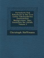 Fortschritt und Rückschritt in den zwei lezten Jahrhunderten geschichtlich nachgewiesen, oder, Geschichte des Abfalls, Volume 3 124999487X Book Cover