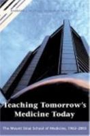 Teaching Tomorrow's Medicine Today: The Mount Sinai School of Medicine, 1963-2003 0814707068 Book Cover