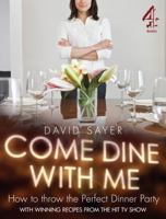 Come Dine With Me: Dinner Party Perfection 1905026625 Book Cover