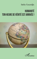 Humanité ton heure de vérité est arrivée ! (French Edition) 2140305671 Book Cover