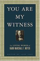 You Are My Witness: The Living Words of Rabbi Marshall T. Meyer 0312328079 Book Cover