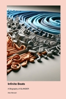 Infinite Beats: A Biography of SLANDER 177969265X Book Cover