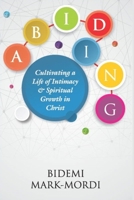 Abiding: Celebrating a Life of Intimacy & Spiritual Growth in Christ B0C9SF25C5 Book Cover