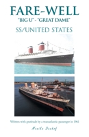 Fare-Well "Big U" - "Great Dame": Ss/United States 1489753591 Book Cover