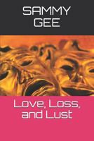 Love, Loss, and Lust 1719893985 Book Cover