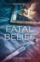 Fatal Belief: A Murder Mystery Novel B09DMP7W21 Book Cover