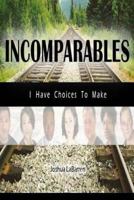 Incomparables: I Have Choices to Make 151974613X Book Cover