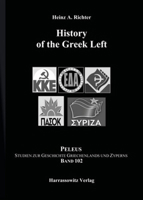 History of the Greek Left: Translated and Revised Edition 3447115262 Book Cover