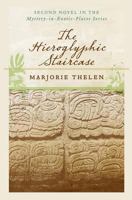 The Hieroglyphic Staircase: A Mystery in Exotic Places 1542507618 Book Cover