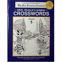 Merl Reagle's Sunday Crosswords, Vol. 5 0963082841 Book Cover