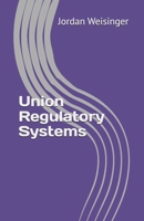 Union Regulatory Systems (Democratic Technologies) B0DZY24QLV Book Cover