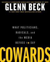 Cowards: What Politicians, Radicals, and the Media Refuse to Say 1451693478 Book Cover