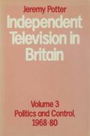 Independent Television In Britain 0333330196 Book Cover