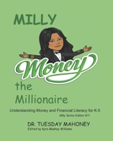 Milly The Millionaire: Understanding Money, Entrepreneurship and Financial Literacy for K-5 B08WZMB9FJ Book Cover