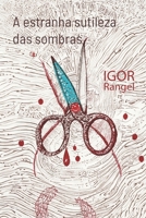 A Estranha Sutileza das Sombras (Portuguese Edition) B0DGXWRCJG Book Cover