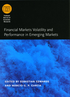 Financial Markets Volatility and Performance in Emerging Markets (National Bureau of Economic Research Conference Report) 0226184951 Book Cover