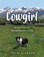 Cowgirl: The Life & Times of a Special Border Collie 164388266X Book Cover