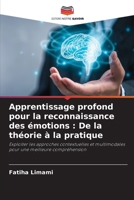 Apprentissage profond pour la reconnaissance des émotions: De la théorie à la pratique (French Edition) 620946632X Book Cover
