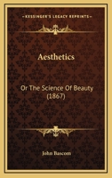 Aesthetics or The Science of Beauty 1017003734 Book Cover