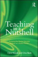 Teaching in a Nutshell: Navigating Your Teacher Education Program as a Student Teacher 0415888077 Book Cover