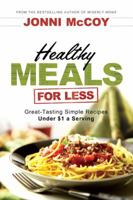 Healthy Meals for Less: Great-Tasting Simple Recipes Under $1 a Serving 0764207105 Book Cover