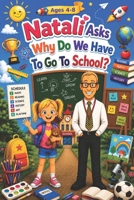 Natali Asks: Why Do We Need To Go To School? B0H232D9G3 Book Cover