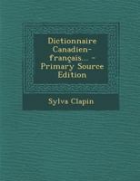 Dictionnaire Canadien-Fran�ais... 1015880096 Book Cover