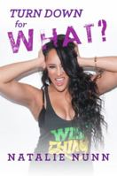 Turn Down For What? 1467576972 Book Cover