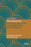 The Inclusive City: The Theory and Practice of Creating Shared Urban Prosperity 303061364X Book Cover