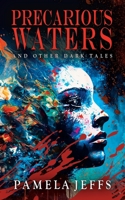 Precarious Waters and Other Dark Tales 064531272X Book Cover