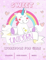 Sweet Unicorn Workbook For Girls: Sit Down Activities For Toddlers / Big Activity Workbook for smart Kids / Ages 4-8 / Hours of Fun! B08L89F5NM Book Cover