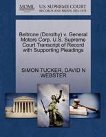 Beltrone (Dorothy) v. General Motors Corp. U.S. Supreme Court Transcript of Record with Supporting Pleadings 1270571494 Book Cover