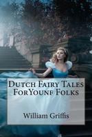 Dutch Fairy Tales ForYounf Folks 1511425431 Book Cover