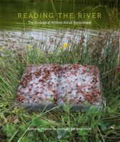 Reading the River: The Ecological Activist Art of Basia Irland 9075883552 Book Cover