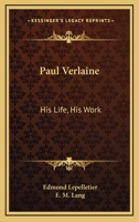 Paul Verlaine: His Life, His Work 1016742835 Book Cover