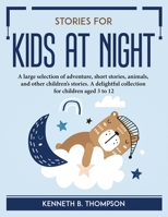Stories for Kids at Night: A large selection of adventure, short stories, animals, and other children's stories. A delightful collection for children aged 3 to 12 1804766429 Book Cover