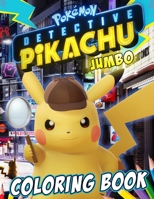 Pokemon Detective Pikachu Coloring Book: Excellent Jumbo Coloring Book with Unique Images Based on 2019 Movie 1099740940 Book Cover