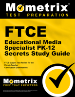 FTCE Educational Media Specialist PK-12 Secrets Study Guide: FTCE Exam Review for the Florida Teacher Certification Examinations 1609717155 Book Cover