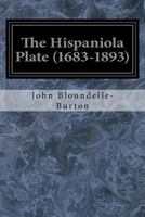 The Hispaniola Plate: 1683-1893 (Classic Reprint) 1546557539 Book Cover