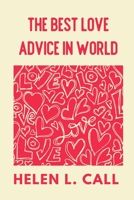 The Best Love Advice In World B0C47YZXRC Book Cover