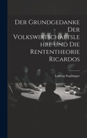 Der Grundgedanke Der Volkswirtschaftslehre Und Die Rententheorie Ricardos 1022532421 Book Cover