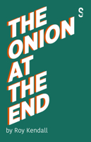 The Onion At The End 1913630463 Book Cover